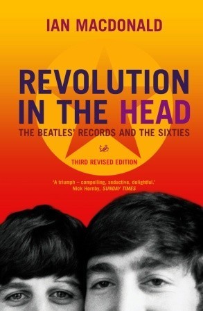 Book cover of Revolution In The Head: The Beatles Records And The Sixties by Ian MacDonald