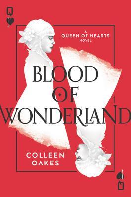 Book cover of Blood Of Wonderland by Colleen Oakes