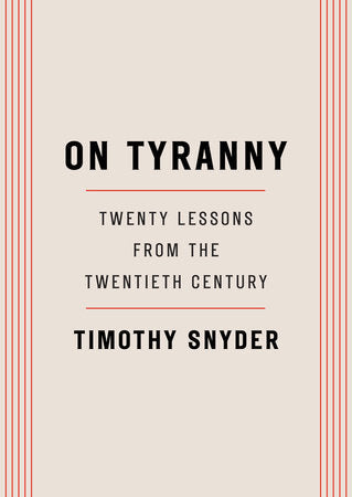 Book cover of On Tyranny: Twenty Lessons From The Twentieth Century by Timothy Snyder