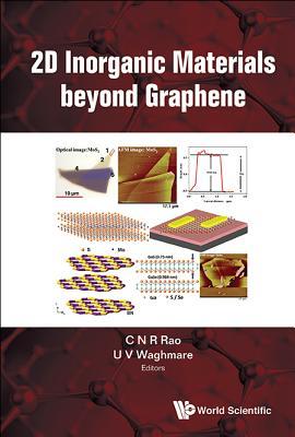 Book cover of 2D Inorganic Materials Beyond Graphene by C.N.R. Rao, U V Waghmare (Contrib.)