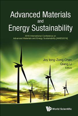 Book cover of Advanced Materials And Energy Sustainability - Proceedings Of The 2016 International Conference On Advanced Materials And Energy Sustainability by Joy Iong-Zong Chen (Ed.), Joy Iong Chen (Ed.)