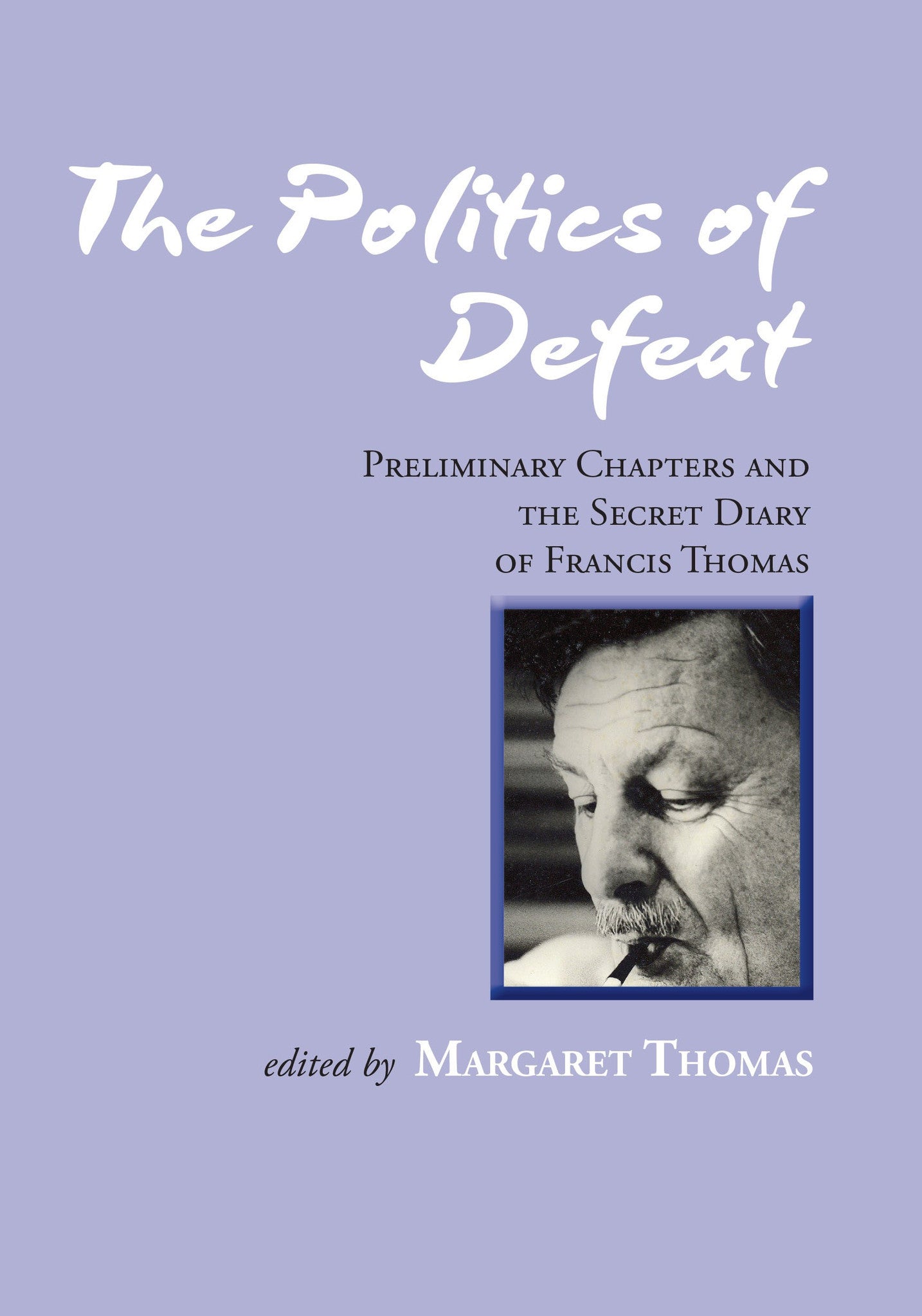 Book cover of The Politics of Defeat by Margaret Thomas (Ed.)