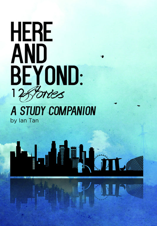 Book cover of Here And Beyond: 12 Stories | A Study Companion by Ian Tan