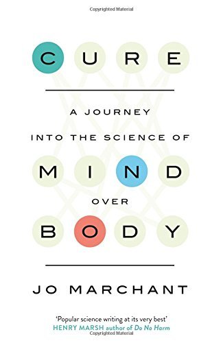Book cover of Cure: A Journey Into The Science Of Mind Over Body by Jo Marchant