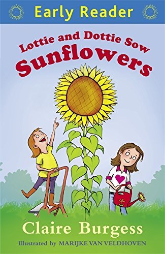 Book cover of Lottie And Dottie Sow Sunflowers by Claire Burgess, Marijke Van Veldhoven (Illus.)