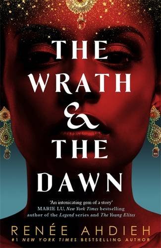 Book cover of The Wrath And The Dawn by Renée Ahdieh