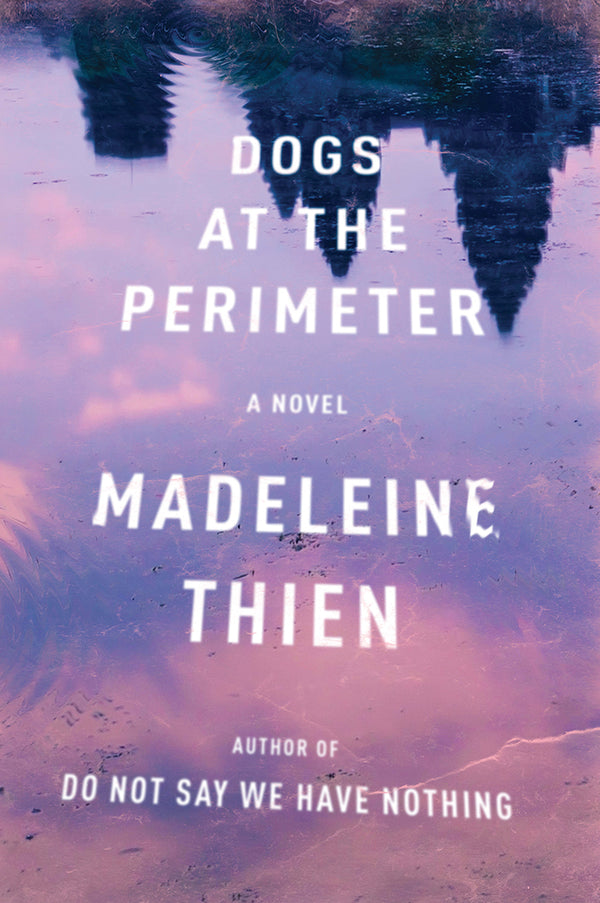 Book cover of Dogs At The Perimeter by Madeleine Thien