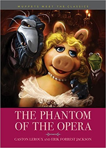 Book cover of Muppets Meet The Classics: The Phantom Of The Opera by Gaston Leroux, Owen Richardson (Illus.)