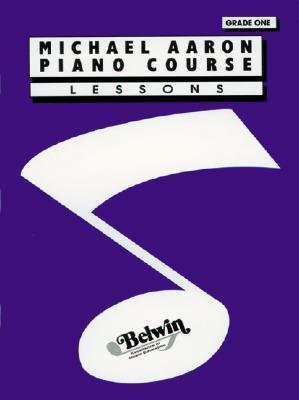 Book cover of Michael Aaron Piano Course Lessons: Grade 1 by Michael Aaron