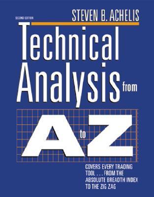 Book cover of Technical Analysis From A To Z, 2Nd Edition by Steven B. Achelis