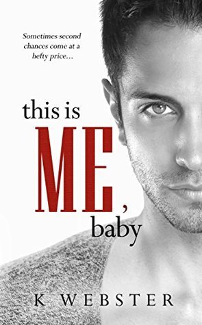 Book cover of This Is Me, Baby by K. Webster