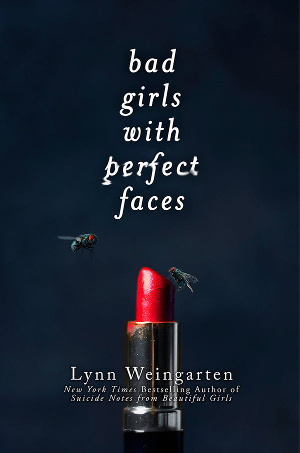 Book cover of Bad Girls With Perfect Faces by Lynn Weingarten