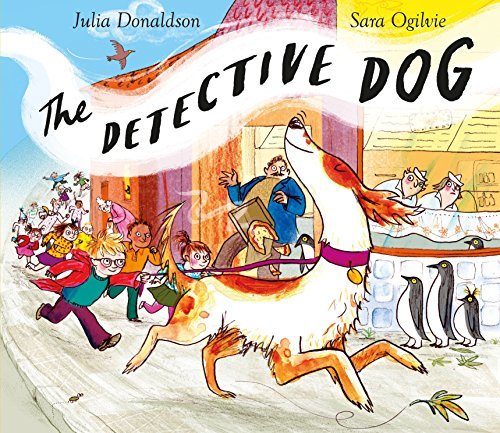 Book cover of The Detective Dog by Julia Donaldson, Sara Ogilvie (Illus.)