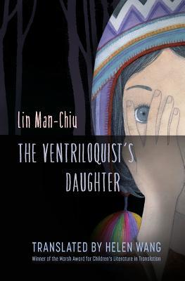 Book cover of The Ventriloquist's Daughter by Man-Chiu Lin, Helen Wang (Trans.)