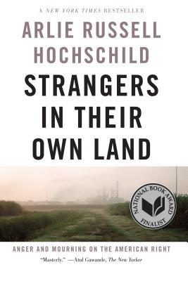 Book cover of Strangers In Their Own Land: Anger And Mourning On The American Right by Arlie Russell Hochschild