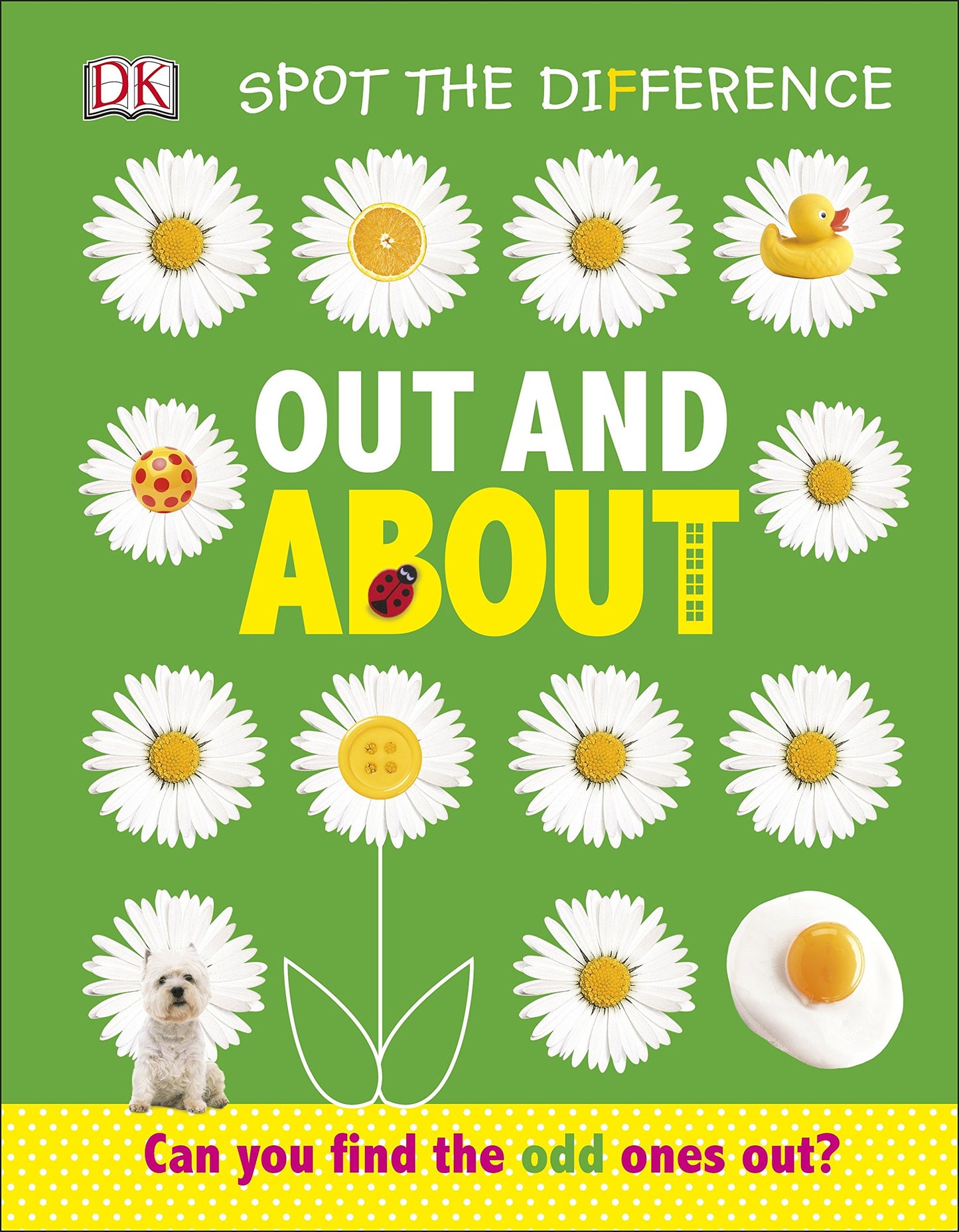 Book cover of Spot The Difference Out And About: Can You Find The Odd One Out? [Board Book] by D.K. Publishing