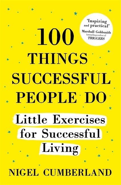 Book cover of 100 Things Successful People Do: Little Exercises For Successful Living by Nigel Cumberland