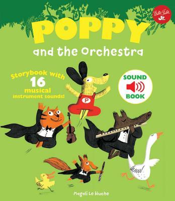 Book cover of Poppy And The Orchestra: Storybook With 16 Musical Instrument Sounds by Walter Foster Creative Team (Illus.)