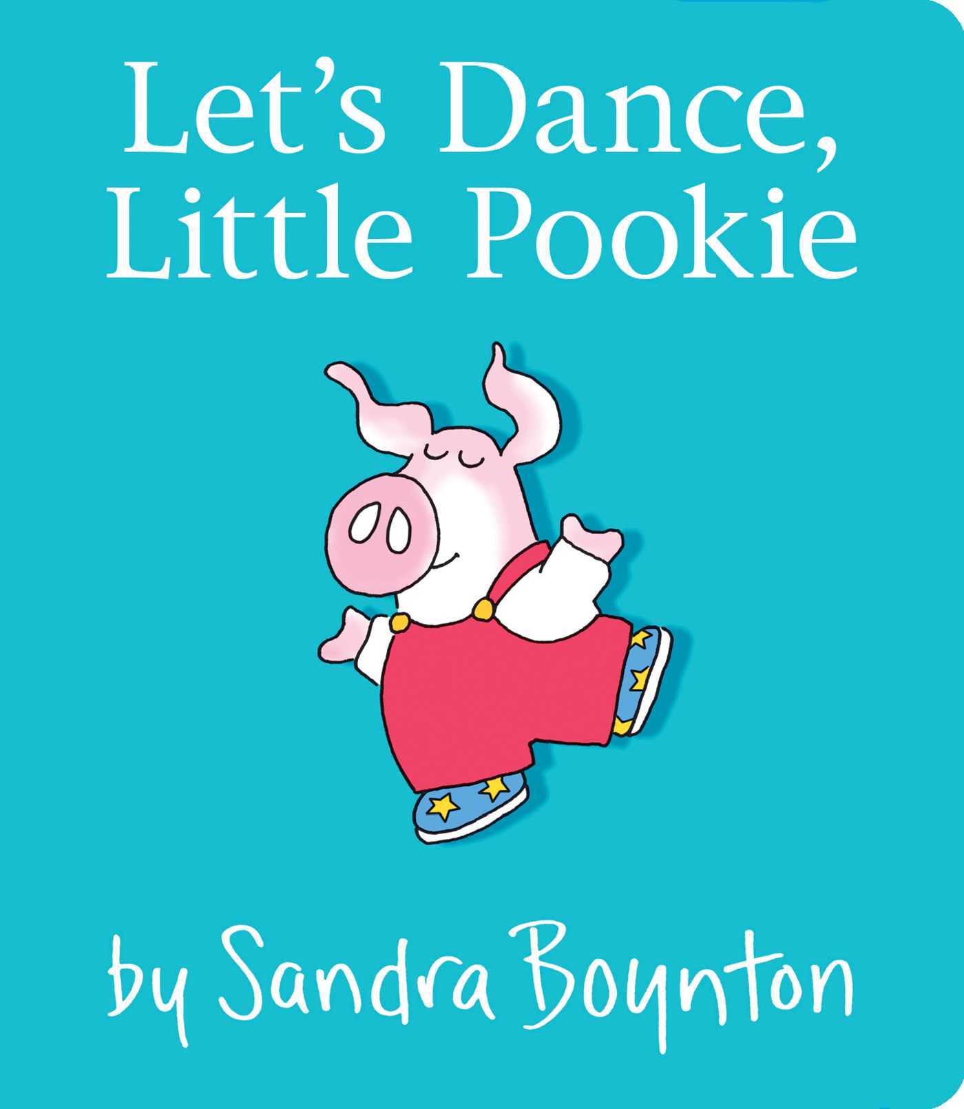 Book cover of Let's Dance, Little Pookie by Sandra Boynton