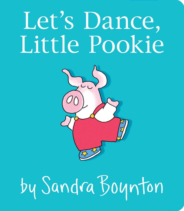 Book cover of Let's Dance, Little Pookie by Sandra Boynton