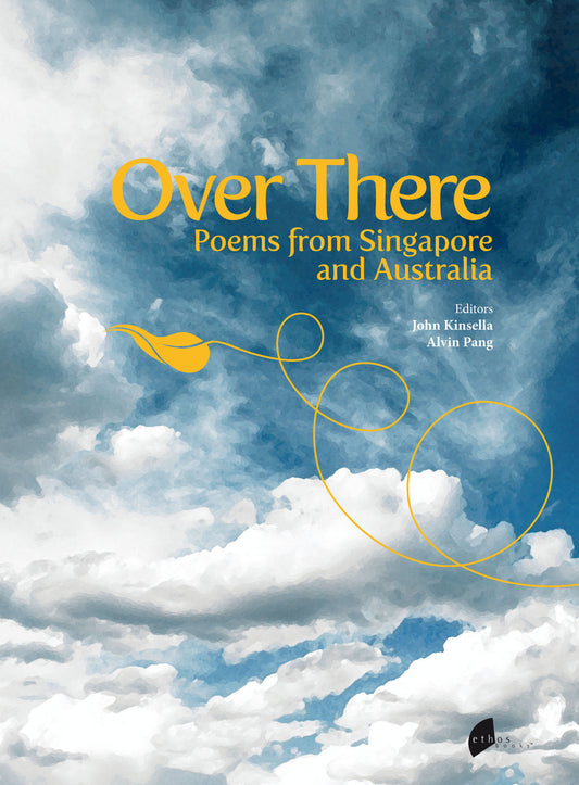 Book cover of Over There: Poems From Singapore And Australia by John Kinsella (Ed.), Alvin Pang (Ed.)