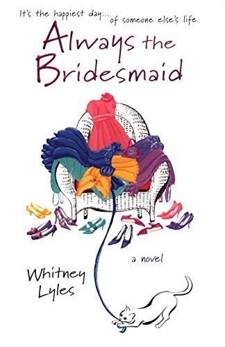 Book cover of Always The Bridesmaid by Whitney Lyles