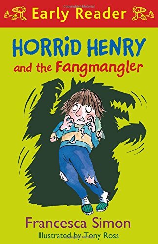 Book cover of Horrid Henry And The Fangmangler by Francesca Simon (artist), Tony Ross (Illus.)