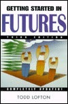 Book cover of Getting Started In Futures by Todd Lofton