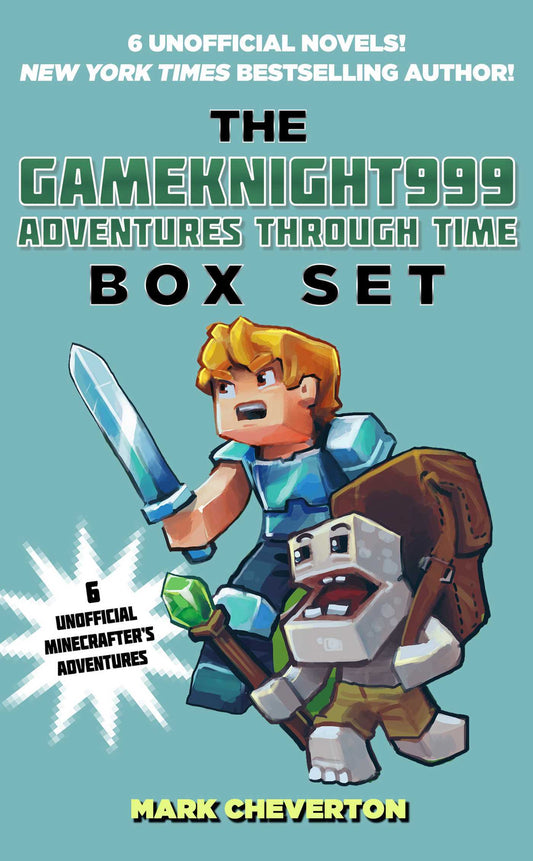 Book cover of The Gameknight999 Adventures Through Time Box Set: Six Unofficial Minecrafter's Adventures by Mark Cheverton