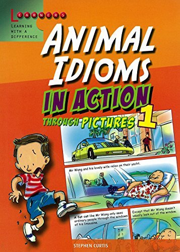 Book cover of Animal Idioms In Action Through Pictures 1 by Stephen Curtis