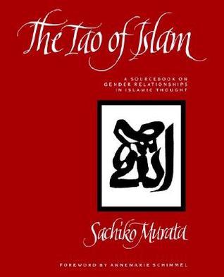 Book cover of The Tao of Islam: A Sourcebook on Gender Relationships in Islamic Thought by Sachiko Murata