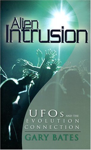 Book cover of Alien Intrusion: UFOs And The Evolution Connection by Gary Bates
