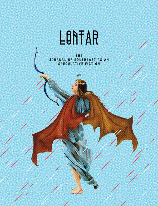 Book cover of LONTAR #9 by Jason Erik Lundberg (Founding Editor), Kristine Ong Muslim (Poetry Editor), Adan Jimenez (Comics Editor), Dean Francis Alfar (Contrib.), Mariel Annarose Nicole Alonzo (Contrib.), Melvin Chen (Contrib.), Aliette de Bodard (Contrib.), Russ Hoe (Contrib.), Philip Joseph Holden (Contrib.), Sean Jones (Contrib.), K.H.  Lim (Contrib.), Victor Fernando R. Ocampo (Contrib.), D.A. Xiaolin Spires (Contrib.), Inez Tan (Contrib.), Lakan Umali (Contrib.)
