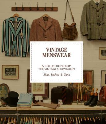 Book cover of Vintage Menswear Mini: A Collection From The Vintage Showroom by Douglas Gunn, Roy Luckett, Josh Sims