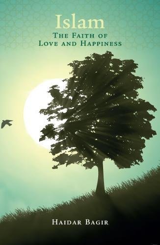 Book cover of Islam, The Faith Of Love And Happiness by Haidar Bagir