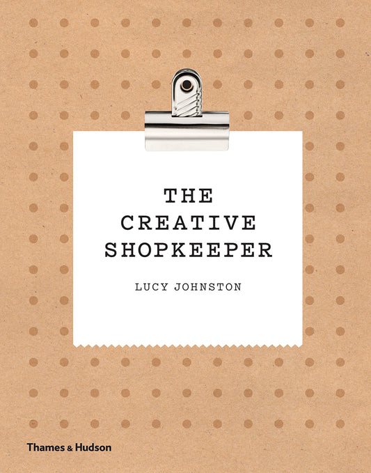 Book cover of The Creative Shopkeeper by Lucy Johnston