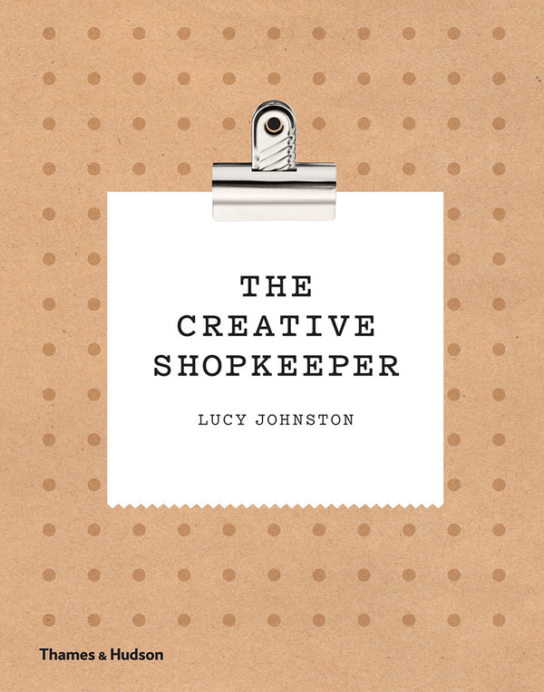 Book cover of The Creative Shopkeeper by Lucy Johnston