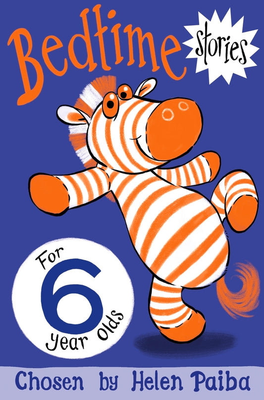 Book cover of Bedtime Stories For 6 Year Olds by Helen Paiba (Compiler)