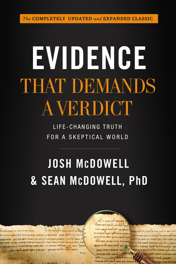 Book cover of Evidence That Demands a Verdict: Life-Changing Truth for a Skeptical World by Josh McDowell, Sean McDowell