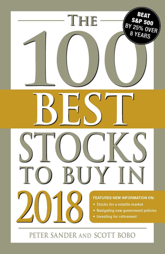 Book cover of The 100 Best Stocks to Buy in 2018 by Peter Sander, Scott Bobo