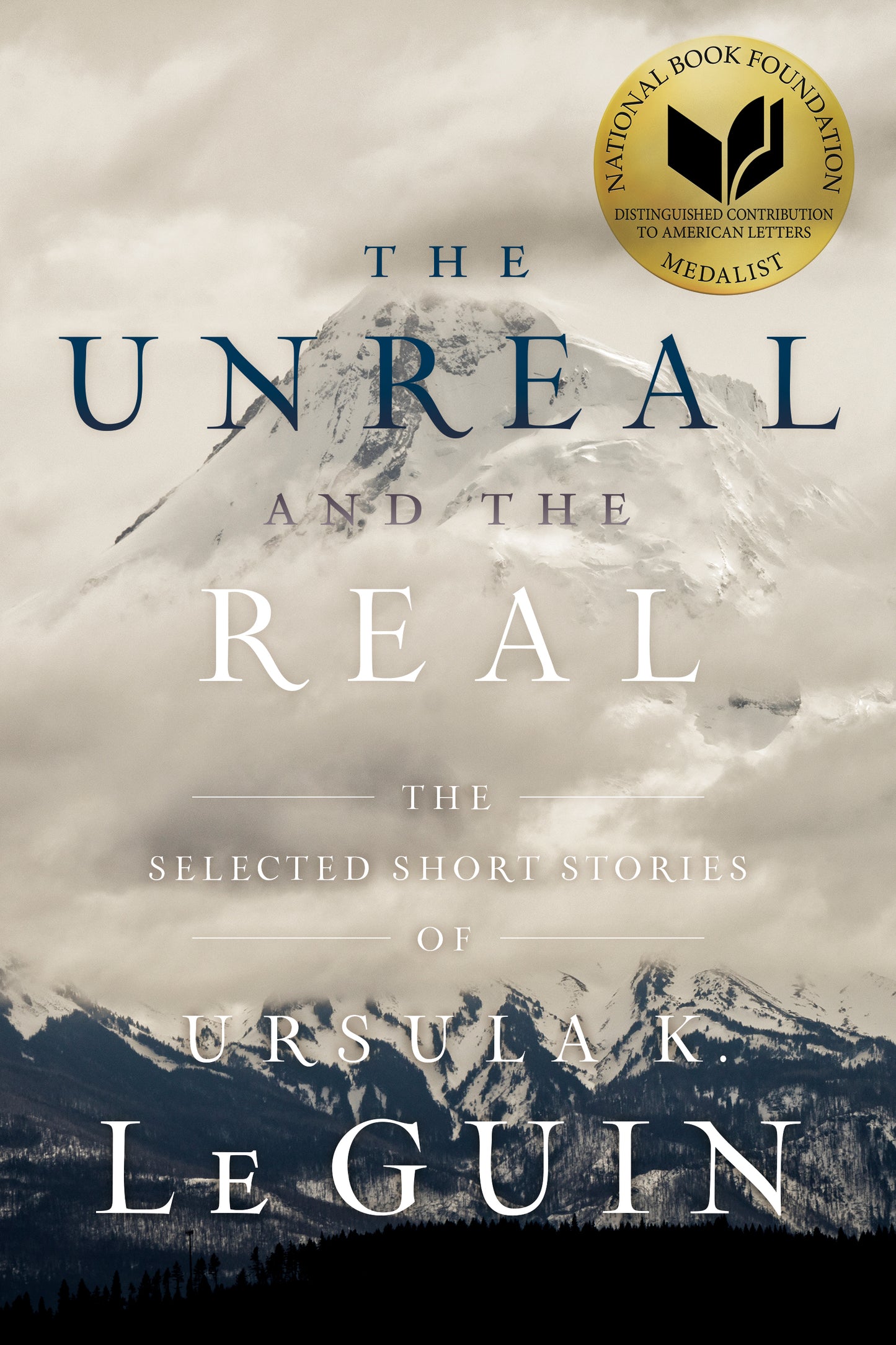 Book cover of The Unreal And The Real: The Selected Short Stories Of Ursula K. Le Guin by Ursula K. Le Guin