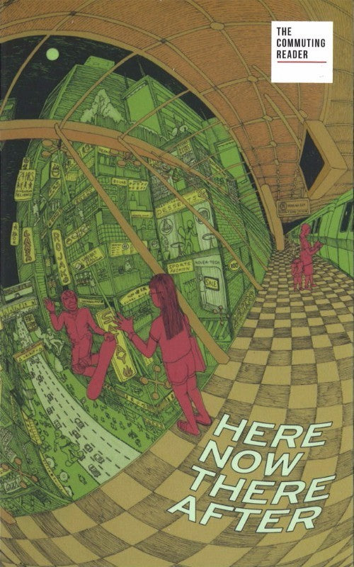 Book cover of Here Now There After by Yong Shu Hoong (Ed.), Cheryl Julia Lee (Contrib.), Troy Chin (Contrib.), Neil Humphreys (Contrib.), Gwee Li Sui (Contrib.), Balli Kaur Jaswal (Contrib.), Joshua Ip (Contrib.), O. Thiam Chin (Contrib.), Koh Hong Teng (Contrib.), Marc Nair (Contrib.), Dave Chua (Contrib.), Stephanie Ye (Contrib.), Xiao Yan (Contrib.), Yu-Mei Balasingamchow (Contrib.)
