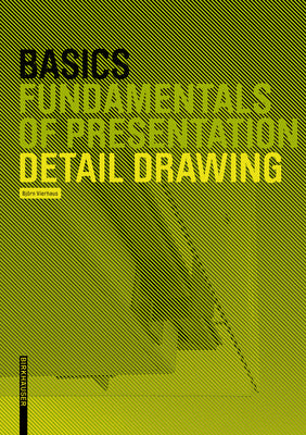 Book cover of Basics Detailed Drawing by Bert Bielefeld (Ed.)