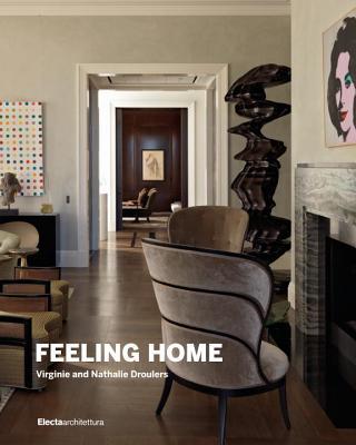 Book cover of Feeling Home: Virginie And Nathalie Droulers by Francesco Molteni, Pietro Savorelli (Photographer)
