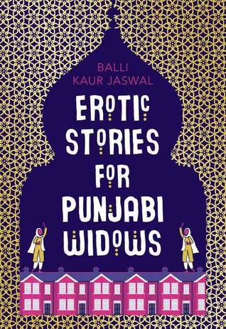 Book cover of Erotic Stories For Punjabi Widows by Balli Kaur Jaswal