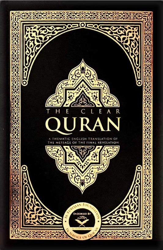 Book cover of The Clear Quran: A Thematic English Translation Of The Message Of The Final Revelation by Anonymous, Mustafa Khattab (Trans.), Abu-Isa Webb (Chief Editor), Aaron Wannamaker (Chief Editor), Hisham Sharif (Chief Editor)