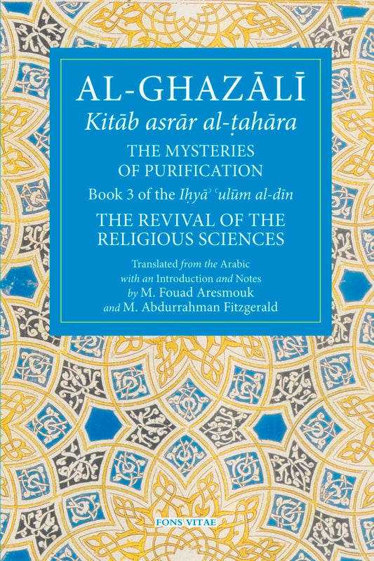 Book cover of The Mysteries of Purification by Abu Hamid al-Ghazali, Mohamed Fouad Aresmouk (Translation), Michael Abdurrahman Fitzgerald (Translation)