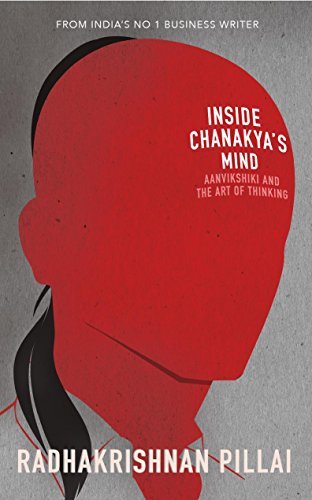 Book cover of Inside Chanakya's Mind: Aanvikshiki and the Art of the Thinking by Radhakrishnan Pillai