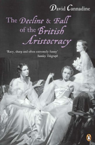Book cover of Decline & Fall Of The British Aristocracy by David Cannadine