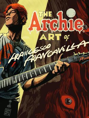 Book cover of The Archie Art of Francesco Francavilla by Francesco Francavilla (Illus.)